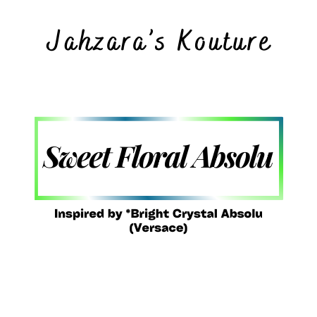 Sweet Floral Absolu- Inspired by Bright Crystal Absolu (Versace)