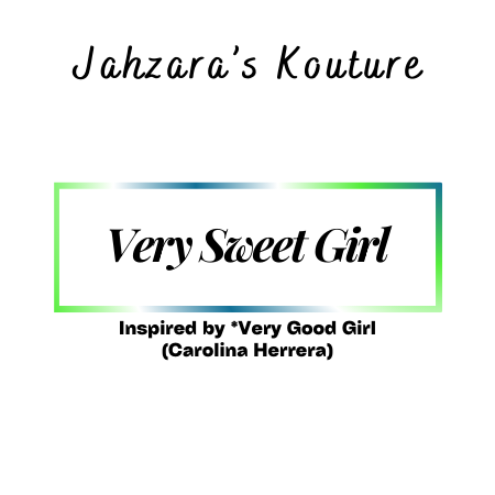 Very Sweet Girl - Inspired by Very Good Girl (Carolina Herrera)